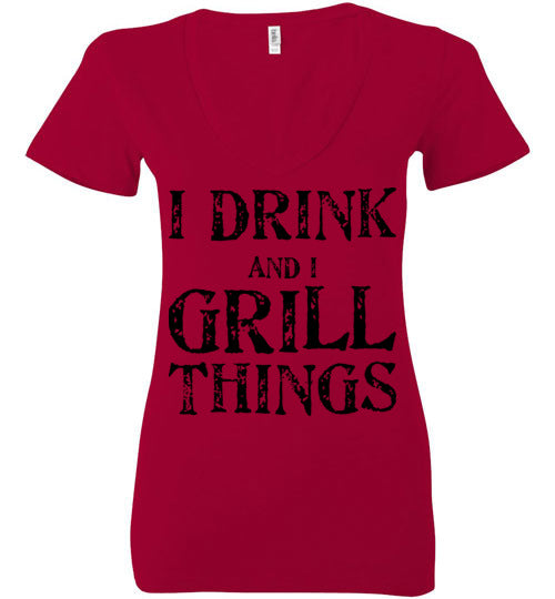 I drink and grill things. Adult. Ladies Deep Vneck
