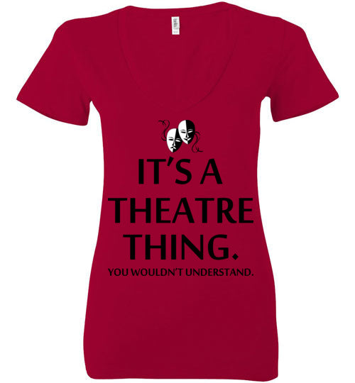 A Theatre Thing. Adult. Ladies Deep Vneck