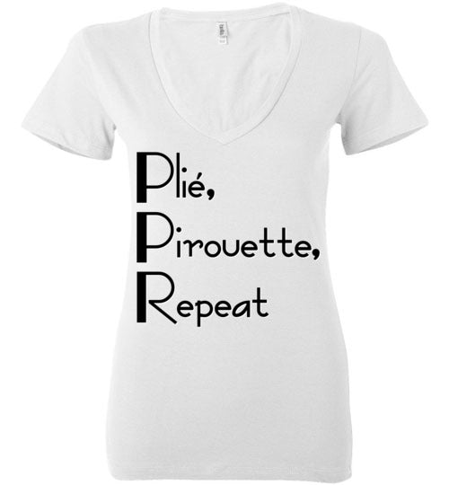 Plie Pirouette Repeat. Adult. Ladies Deep Vneck