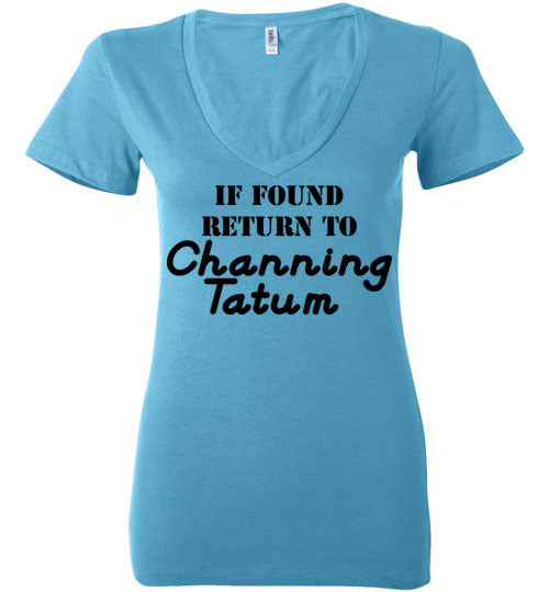 If Found ... Channing Tatum. Ladies Deep Vneck