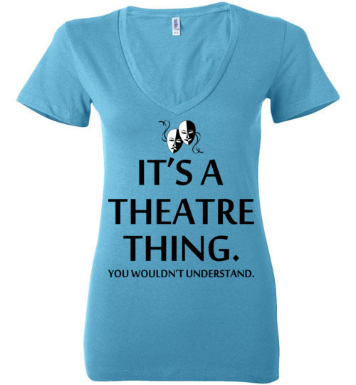 A Theatre Thing. Adult. Ladies Deep Vneck