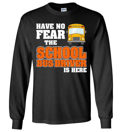 Have no fear. Long Sleeve Tee