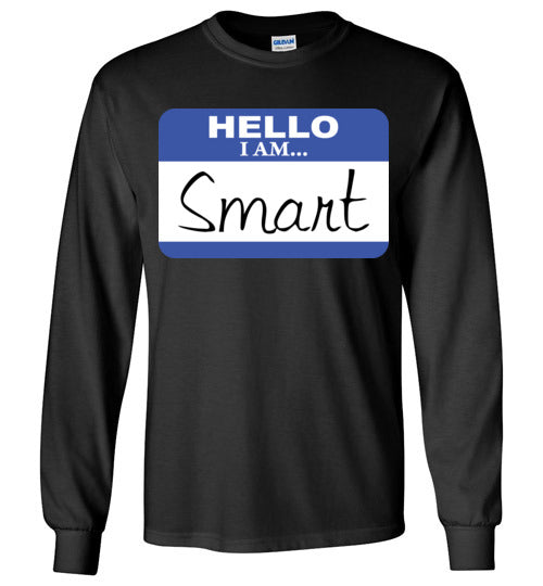 I am Smart. Adult/ LS Tshirt