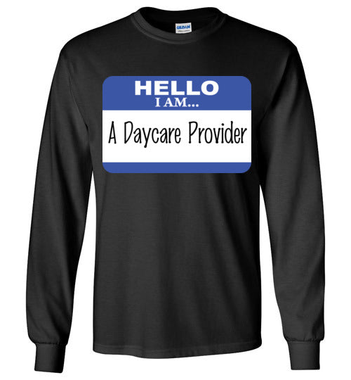 A Daycare Provider. Adult. LS Tshirt
