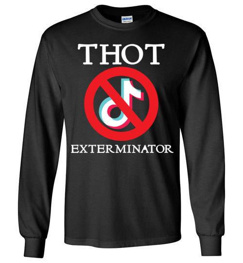 THOT Exterminator. LS Tshirt