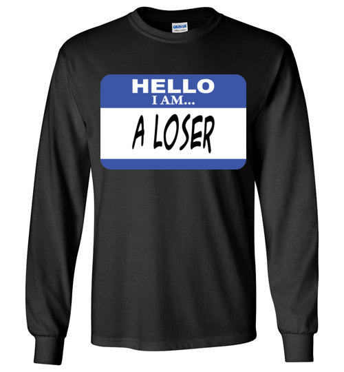 A Loser. Adult. LS Tshirt
