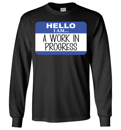 A work in progress. youth. LS tshirt