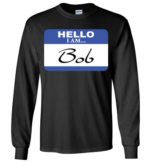 I am Bob. Adult. LS Tshirt