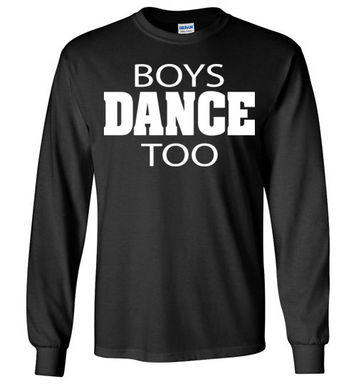 Boys Dance too. Youth. LS Tshirt