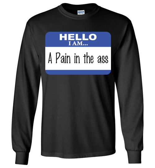 A Pain in the Ass. Adult. LS tshirt