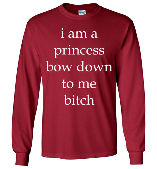 I am a princess ... Adult. LS Tshirt