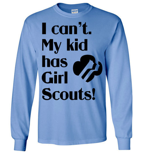 My kid has Girl Scouts LS Tshirt