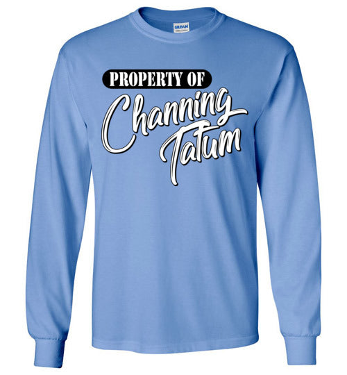 Property of Channing Tatum. Adult. LS Tshirt