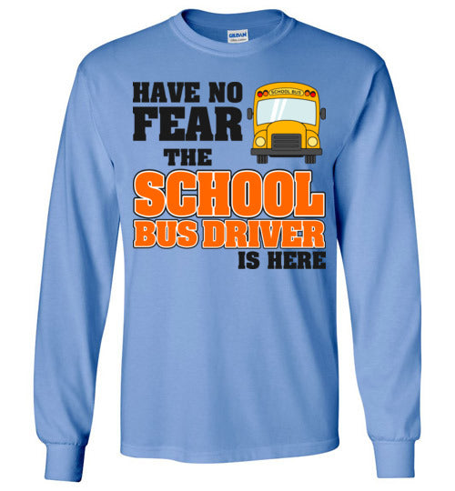 Have no fear. Long Sleeve Tee