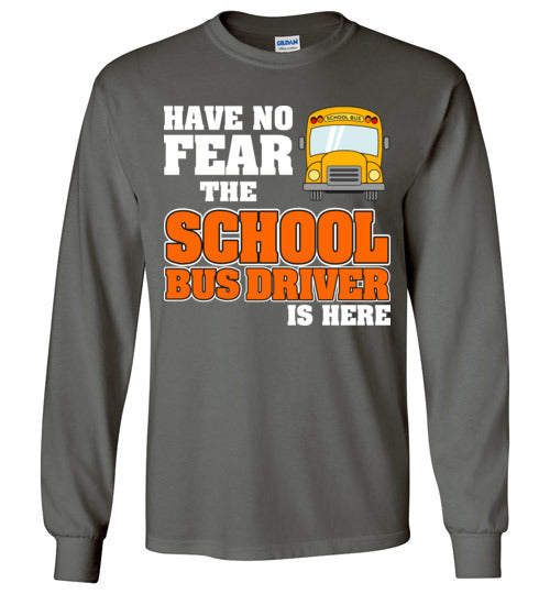 Have no fear. Long Sleeve Tee