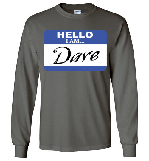 I am Dave. Adult. LS Tshirt
