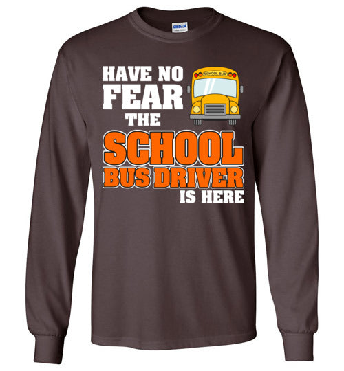 Have no fear. Long Sleeve Tee