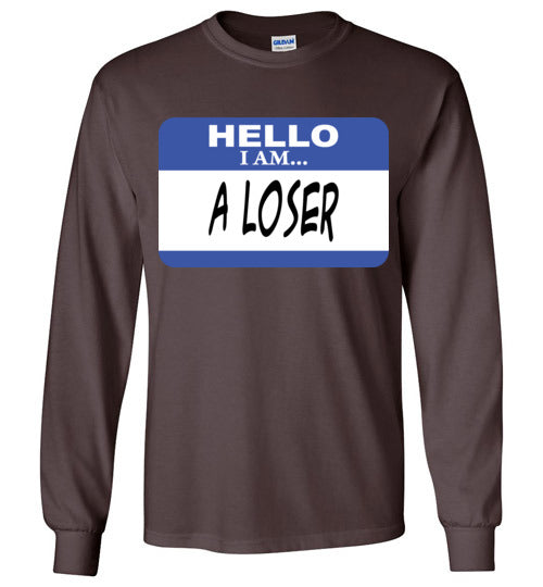 A Loser. Adult. LS Tshirt