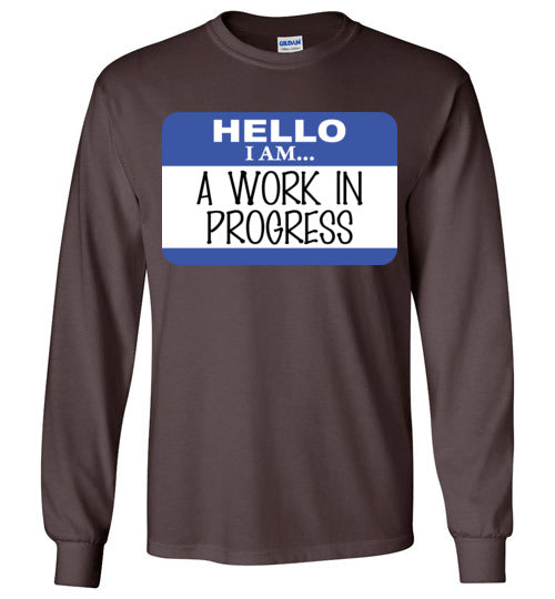 A Work in Progress. Adult. LS Tshirt