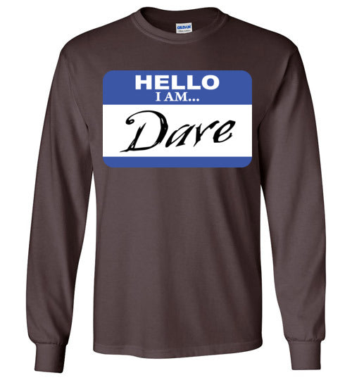 I am Dave. Adult. LS Tshirt