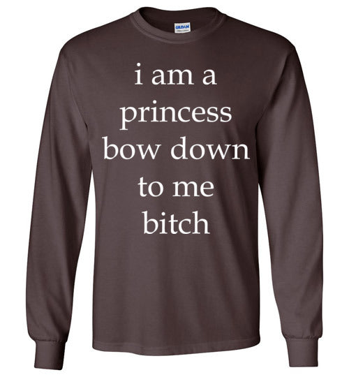 I am a princess ... Adult. LS Tshirt