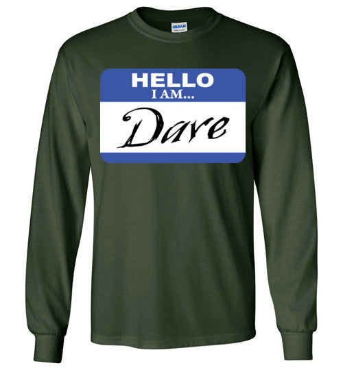 I am Dave. Adult. LS Tshirt