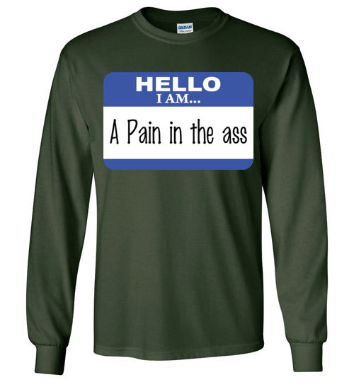 A Pain in the Ass. Adult. LS tshirt