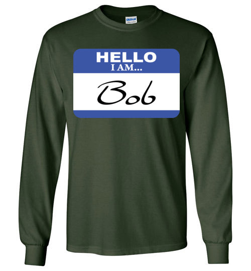 I am Bob. Adult. LS Tshirt