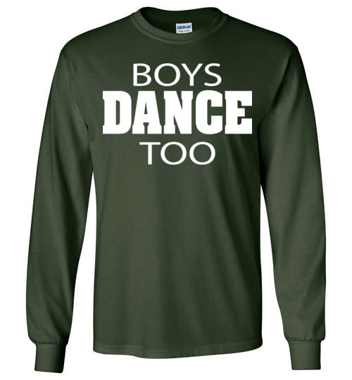 Boys Dance Too. Adult. LS Tshirt