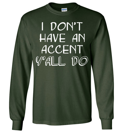 I don't have an accent. Adult. LS Tshirt