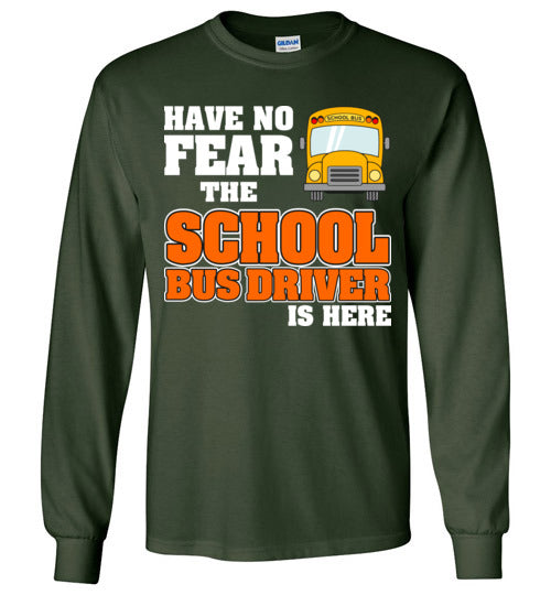 Have no fear. Long Sleeve Tee