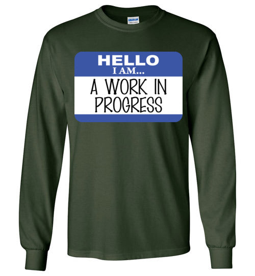 A Work in Progress. Adult. LS Tshirt