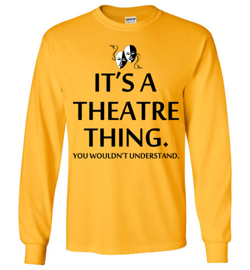 A Theatre Thing. Adult. LS Tshirt