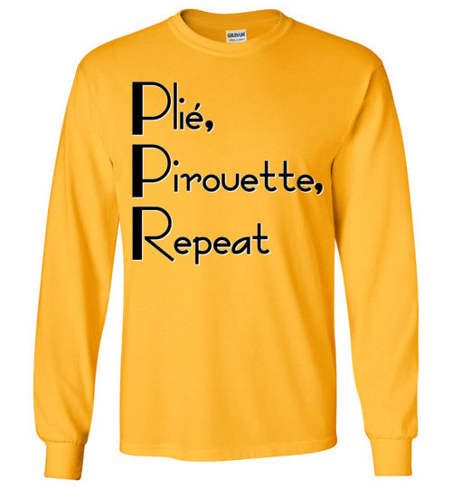 Plie Pirouette Repeat. Adult. LS Tshirt