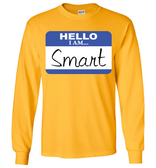 I am Smart. Adult/ LS Tshirt