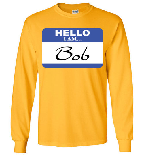 I am Bob. Adult. LS Tshirt