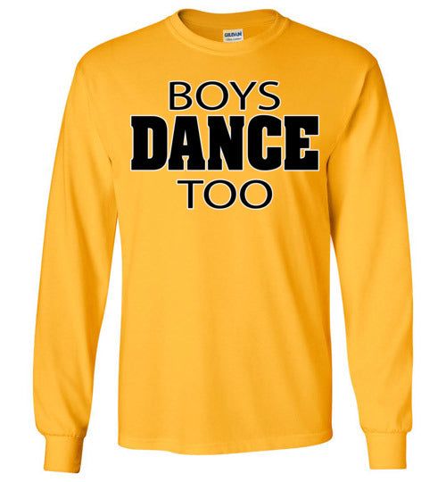 Boys dance too. Adult. LS Tshirt