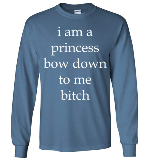 I am a princess ... Adult. LS Tshirt