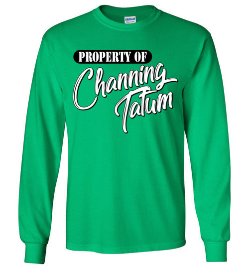 Property of Channing Tatum. Adult. LS Tshirt