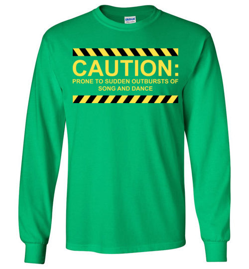 Caution, Song and Dance. Adult. LS Tshirt