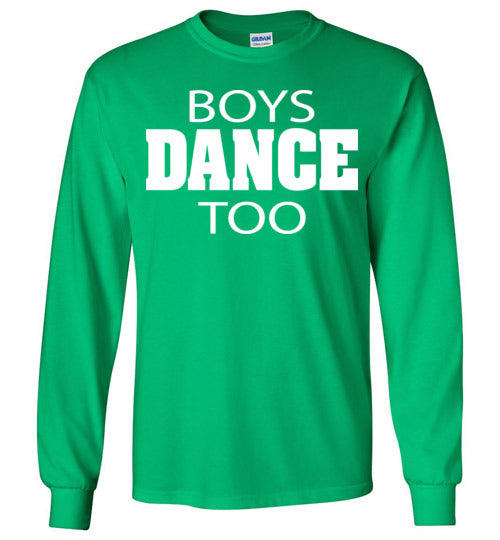Boys Dance too. Youth. LS Tshirt