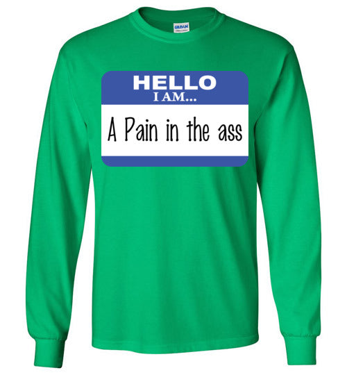 A Pain in the Ass. Adult. LS tshirt