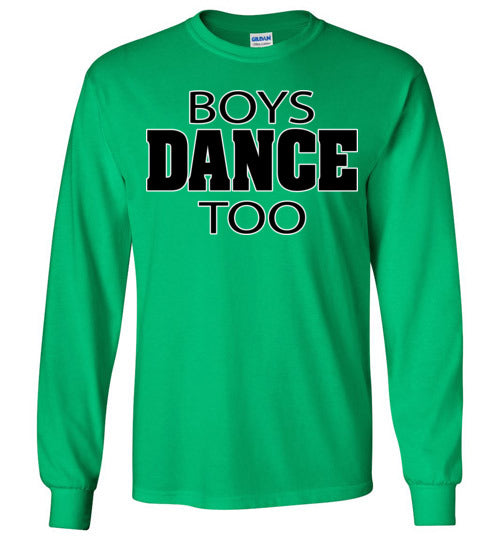 Boys Dance Too. Youth. LS Tshirt