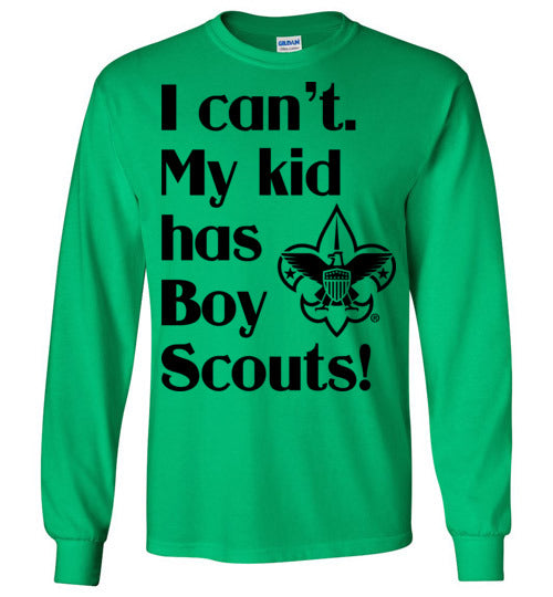 My kid has Boy Scouts LS Tshirt