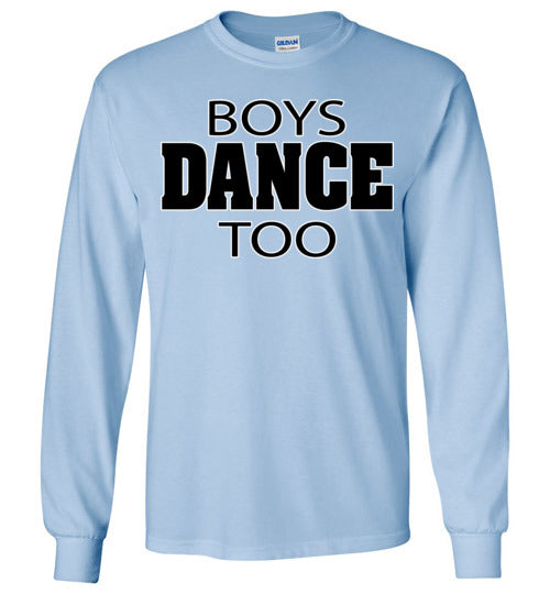 Boys Dance Too. Youth. LS Tshirt