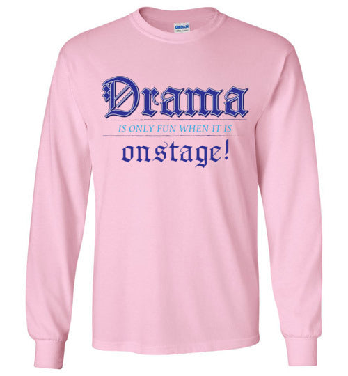 Drama on Stage. Adult. LS Tshirt