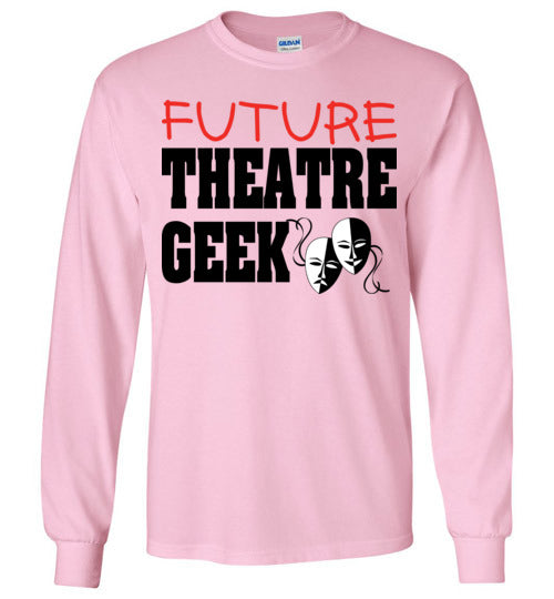 Future Theatre Geek. Youth. LS Tshirt