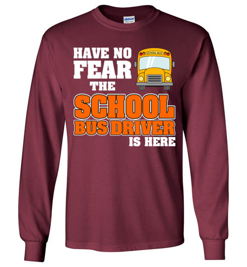 Have no fear. Long Sleeve Tee