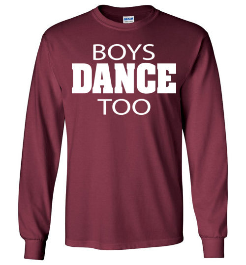 Boys Dance too. Youth. LS Tshirt