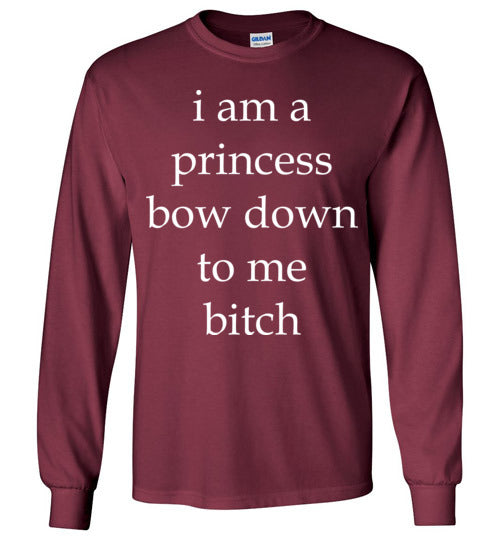 I am a princess ... Adult. LS Tshirt